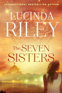 Lucinda Riley - «The Seven Sisters»