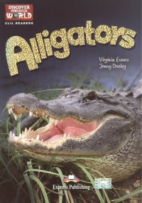 Вирджиния Эванс - «Alligators. Level B1+/B2. Книга для чтения»