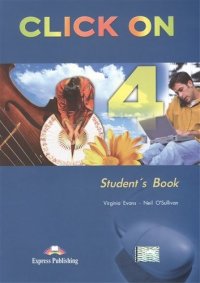 Вирджиния Эванс - «Click On 4: (B2): (Student`s Book + Russia (приложение)»