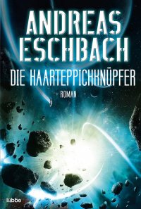 Andreas Eschbach - «Die Haarteppichknüpfer»