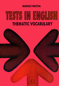 Tests in English Thematic Vocabulary / Тематические тесты по английскому языку
