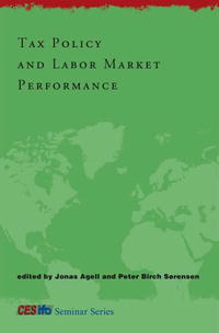  - «Tax Policy and Labor Market Performance (CESifo Seminar Series)»