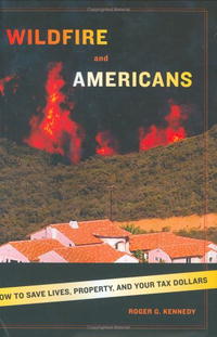  - «Wildfire and Americans: How to Save Lives, Property, and Your Tax Dollars»