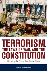  - «Terrorism, The Laws Of War, And The Constitution: Debating The Enemy Combatant Cases»
