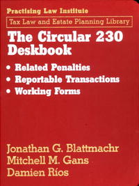 Jonathan G. Blattmachr, Mithcell M. Gans, Damien Rios - «Circular 230 Deskbook»