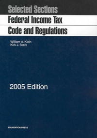 Selected Sections: Federal Income Tax Code and Regulations, 2005 Edition (Statutory Supplement)