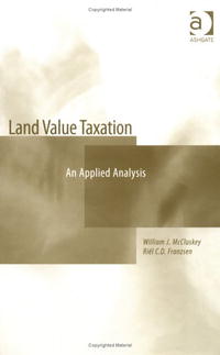 William J. McCluskey, Riel C. D. Franzsen, R. C. D. Franzsen - «Land Value Taxation: An Applied Analysis»