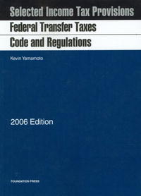 Federal Transfer Taxes Code And Regulations 2006