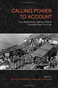 Calling Power to Account: Law, Reparations, and the Chinese Canadian Head tax