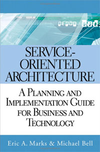 Eric A. Marks, Michael Bell - «Service-Oriented Architecture (SOA): A Planning and Implementation Guide for Business and Technology»