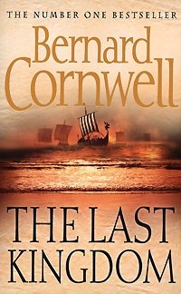 Bernard Cornwell - «The Last Kingdom»