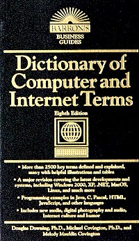 Douglas Downing, Michael Covington, Melody Mauldin Covington - «Dictionary of Computer and Internet Terms»