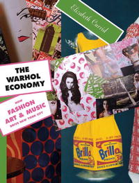 Elizabeth Currid - «The Warhol Economy: How Fashion, Art, and Music Drive New York City»