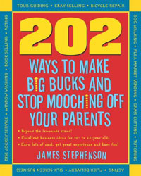 James Stephenson - «202 Ways to Make Big Bucks and Stop Mooching Off Your Parents (202 Ways Not to Mooch Off Your Parents)»