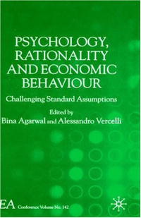 Psychology, Rationality and Economic Behaviour: Challenging Standard Assumptions (International Economic Association Conference Volumes)