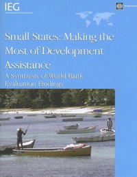 Small States: Making the Most of Development Assistance: A Synthesis of World Bank Evaluation Findings (Operations Evaluation Studies)