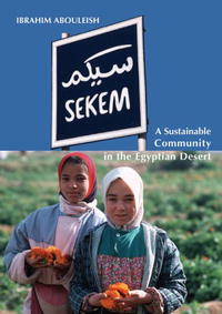 Ibrahim Abouleish - «Sekem: A Sustainable Community in the Egyptian Desert»