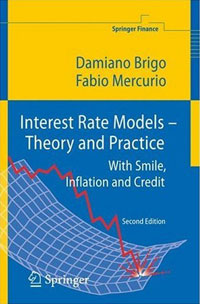 Damiano Brigo, Fabio Mercurio - «Interest Rate Models - Theory and Practice: With Smile, Inflation and Credit (Springer Finance)»