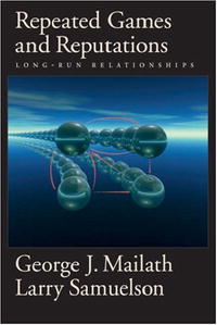 George J. Mailath, Larry Samuelson - «Repeated Games and Reputations: Long-Run Relationships»