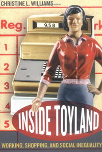 Christine L. Williams - «Inside Toyland: Working, Shopping, and Social Inequality»