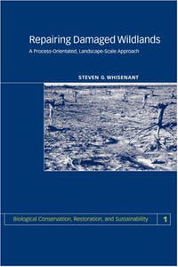 Steven G. Whisenant, S. Whisenant - «Repairing Damaged Wildlands (Biological Conservation, Restoration, and Sustainability)»