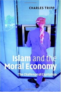Charles Tripp - «Islam and the Moral Economy: The Challenge of Capitalism»