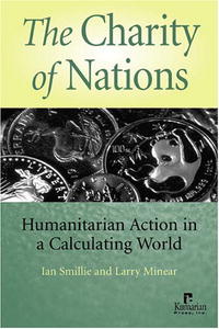 The Charity Of Nations: Humanitarian Action In A Calculating World