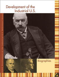 Sonia Benson - «Development of the Industrial U.S.: Biographies Edition 1»