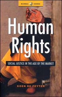 Human Rights: Social Justice In The Age Of The Market (Global Issues Series)