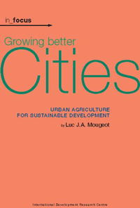 Growing Better Cities: Urban Agriculture for Sustainable Development (In Focus)