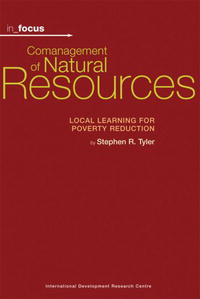 Stephen R. Tyler - «Comanagement of Natural Resources: Local Learning for Poverty Reduction (In Focus)»