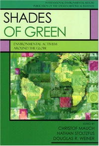 Douglas Weiner - «Shades of Green: Environment Activism Around the Globe (International Environmental History)»