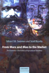From Marx and Mao to the Market: The Economics and Politics of Agricultural Transition