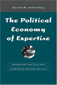 The Political Economy of Expertise: Information and Efficiency in American National Politics