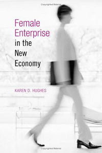 Karen D. Hughes - «Female Enterprise in the New Economy»