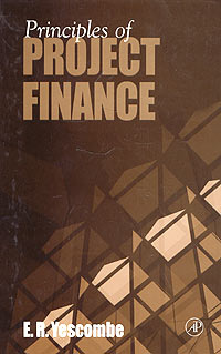 E. R. Yescombe - «Principles of Project Finance»