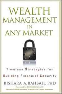 Bishara A. Bahbah - «Wealth Management in Any Market: Timeless Strategies for Building Financial Security»