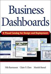Nils H. Rasmussen, Manish Bansal, Claire Y. Chen - «Business Dashboards: A Visual Catalog for Design and Deployment»