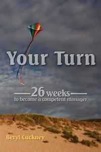 Your Turn: 26 weeks to become a competent manager