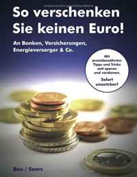 Wolfgang Bau, Helmke Sears - «So verschenken Sie keinen Euro! (German Edition)»