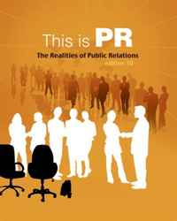 Cengage Advantage Books: This is PR: The Realities of Public Relations (with InfoTrac®)