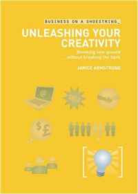 Creativity and Innovation: Breaking new ground...without breaking the bank (Business on a Shoestring)