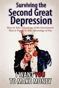 JSB Morse - «Surviving the Second Great Depression: How to Take Advantage of the Government That Is Trying to Take Advantage of You»