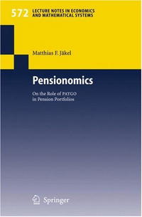 Matthias F. JA¤kel - «Pensionomics: On the Role of PAYGO in Pension Portfolios (Lecture Notes in Economics and Mathematical Systems)»