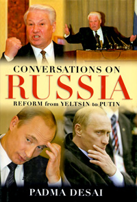 Padma Desai - «Conversations on Russia: Reform from Yeltsin to Putin»