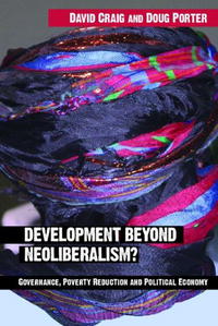 David Craig, Douglas Porter - «Development Beyond Neoliberalism? Governance, Poverty Reduction and Political Economy»