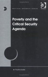 Poverty And The Critical Security Agenda (Critical Security Series)