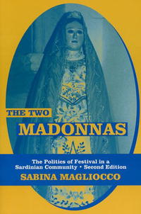 Sabina Magliocco - «The Two Madonnas: The Politics of Festival in a Sardinian Community»