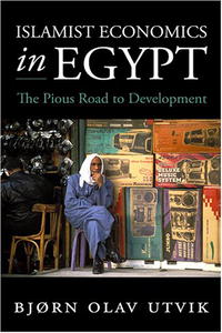 Bjorn Olav Utvik, Bjrn Olav Utvik - «Islamist Economics in Egypt: The Pious Road to Development»