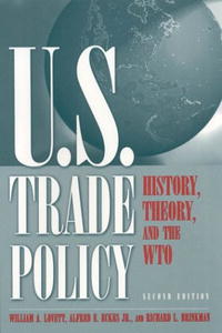 William A. Lovett, Alfred E. Eckes, Richard L. Brinkman - «U.S. Trade Policy: History, Theory and the Wto»